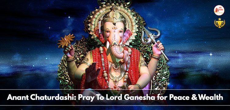 Anant Chaturdashi: Pray To Lord Ganesha for Peace & Wealth