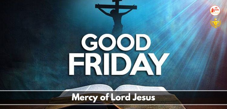 Good Friday: Mercy of Lord Jesus