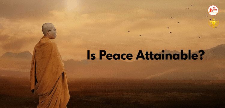 Is Peace Attainable???