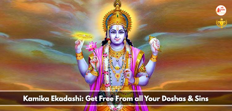 Kamika Ekadashi: Get free from all your Doshas & Sins