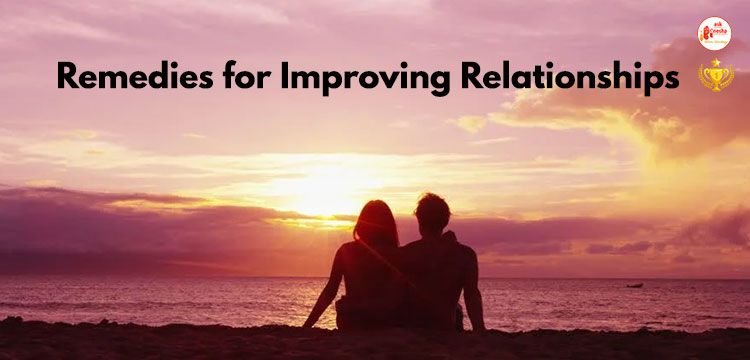 Remedies for Improving Relationships