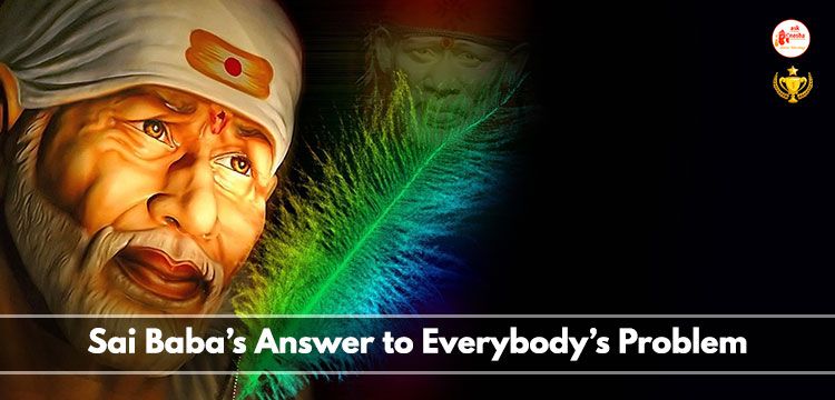 Sai Babas Answer to everybodys Problem