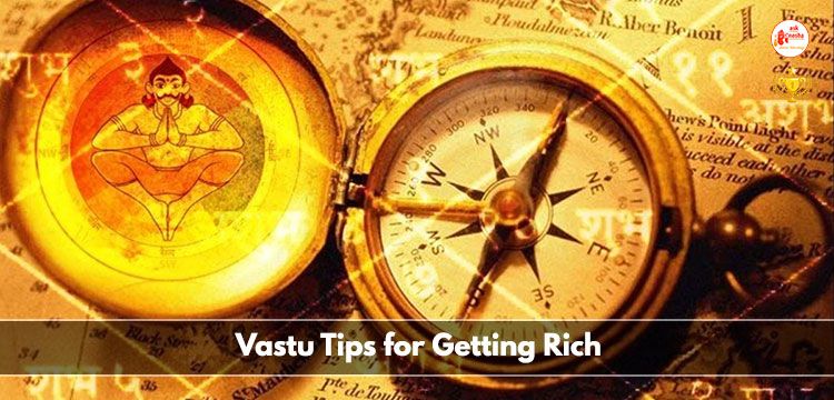 Vastu Tips for Getting Rich