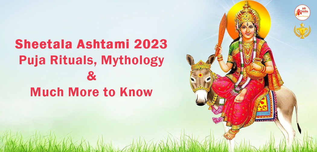 Sheetala Ashtami 2023: Puja Rituals, Mythology and Much More to Know