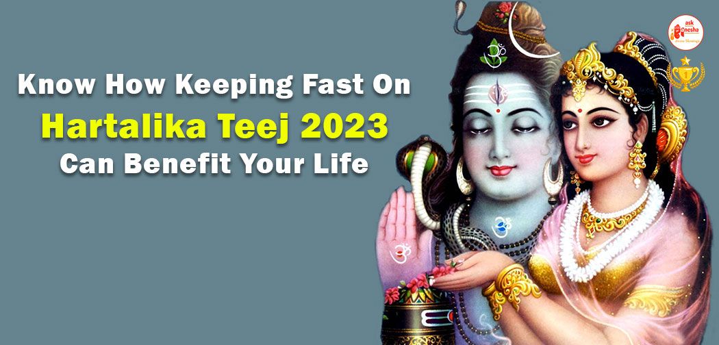 Know How Keeping Fast On Hartalika Teej 2023 Can Benefit Your Life