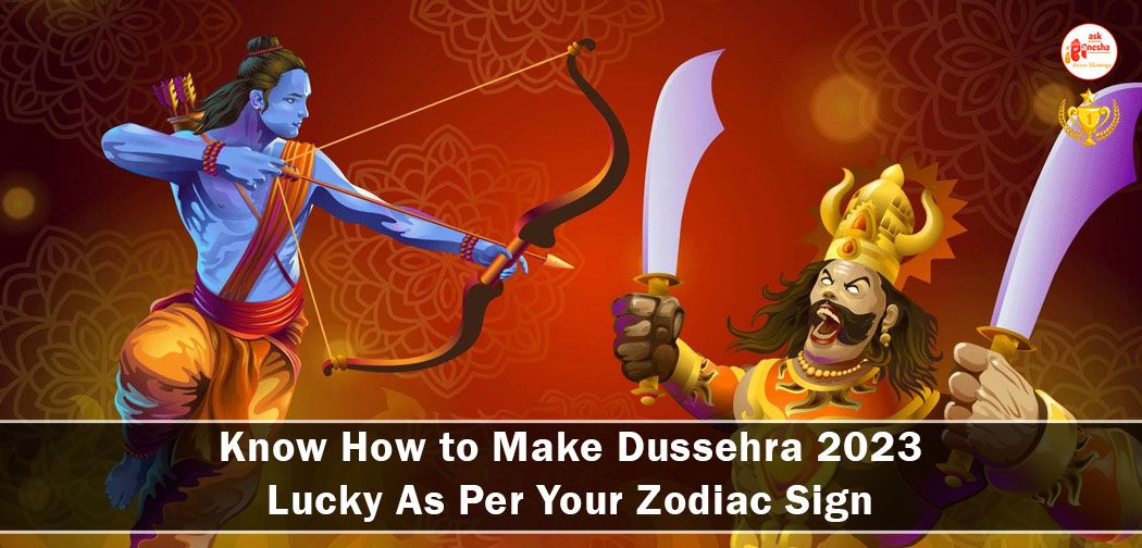 Know How to Make Dussehra 2023 Lucky As Per Your Zodiac Sign