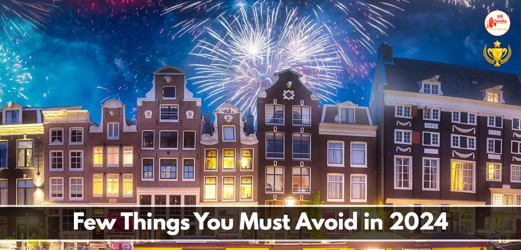 Few Things You Must Avoid in 2024