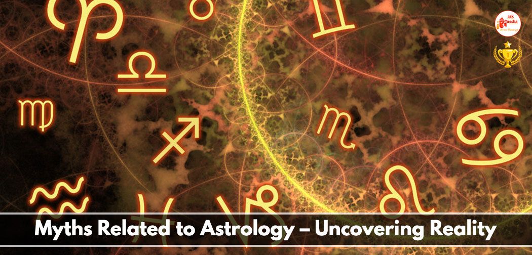 Myths Related to Astrology - Uncovering Reality