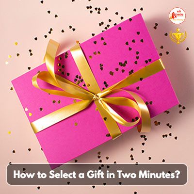 How to Select a Gift in Two Minutes?